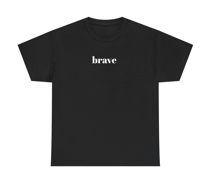 Black T-shirt printed “brave”