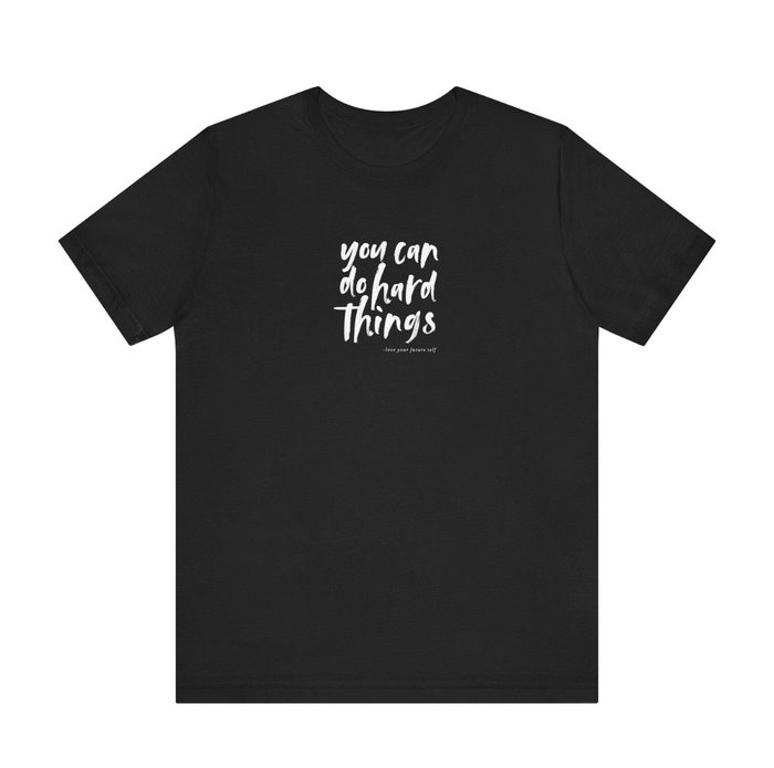 Black T-shirt printed “you can do hard things”